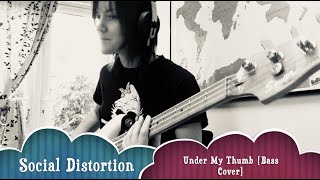 Social Distortion - Under My Thumb [Bass Cover] + BASS TAB