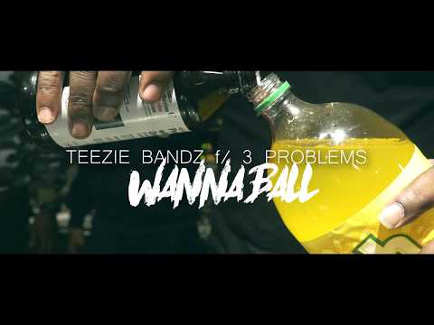 Teezie Bandz f/ 3 Problems - Wanna Ball ( Official Video ) Shot By @VickMont