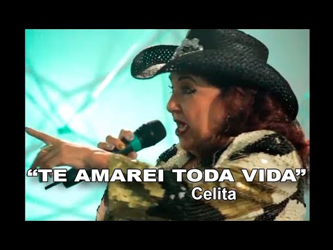 "TE AMAREI TODA VIDA" com CELITA