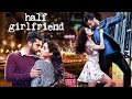 Half Girlfriend 2017 Full Movie 4K Romantic Drama Arjun Kapoor Shraddha Kapoor Mohit Suri