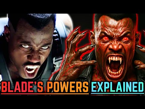 11 Hidden Powers Of Blade That Makes Him The Legendary Day Walker Vampire Hunter - Explained