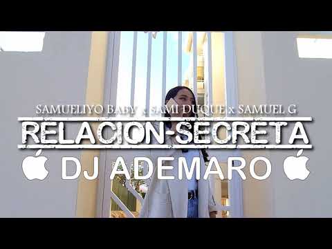 SAMUELIYO BABY x SAMI DUQUE x SAMUEL G  - RELACION x DJ ADEMARO