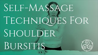 SELF MASSAGE FOR SHOULDER BURSITIS: Massage techniques to make your shoulder feel great