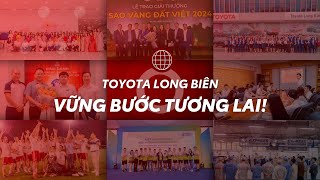 Cùng Nhìn Lại Năm 2024 Và Hành Trình 15 Năm Thành Lập Toyota Long Biên