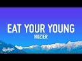 Hozier - Eat Your Young (Lyrics) Hozier - Eat Your Young (Lyrics)