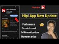 Hipi App new update  2024 |Hipi App Monetize update|Hipi App scratch card | Hipi App se money earn