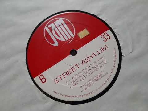 Street Asylum - Without Love (Club Mix)