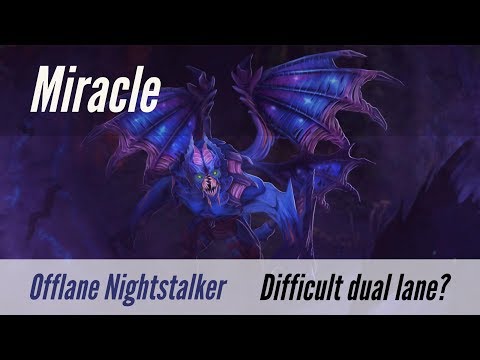 Miracle Offlane Night Stalker Gameplay