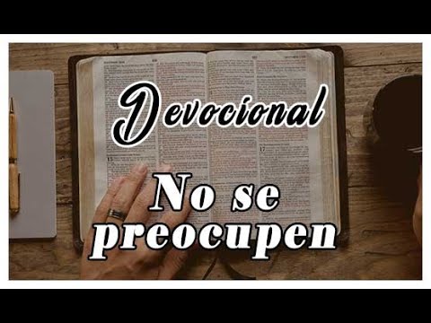 Devocionales - No se preocupen, Charles Spurgeon