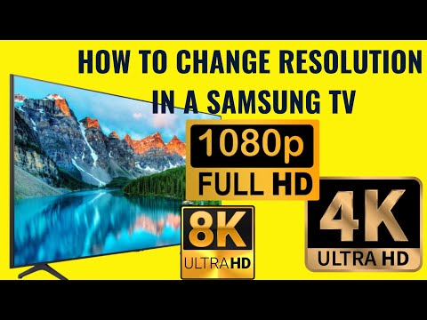 How to get the right resolution for your Samsung Smart TV - HD, FHD, UHD 4K, 8K