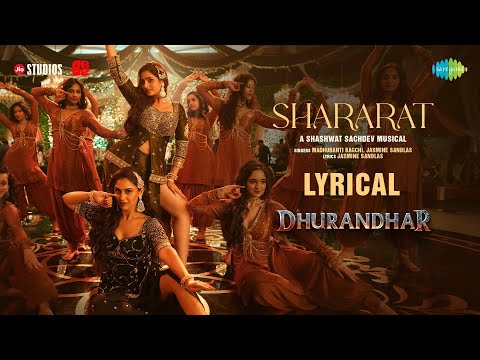 Shararat - Lyrical | Dhurandhar | Ranveer Singh, Shashwat S, Jasmine, Madhubanti, Ayesha, Krystle
