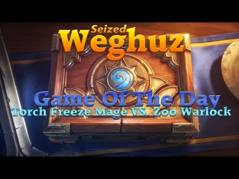 Weghuz - Game of the day #1 Torch Freeze mage vs. Zoo Warlock