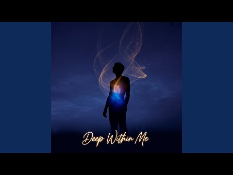 Deep within me