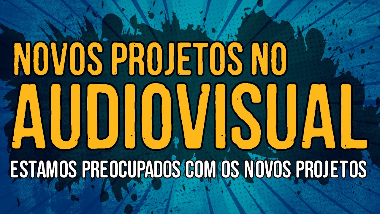 Novos Projetos no Audiovisual