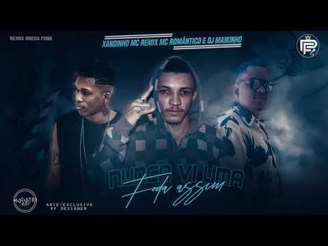 XANDINHO MC REMIX MC ROMÂNTICO & MAIKINHO DJ NUNCA VI UMA FODA ASIM  (PROD MUQUIFO REC NO BEAT)