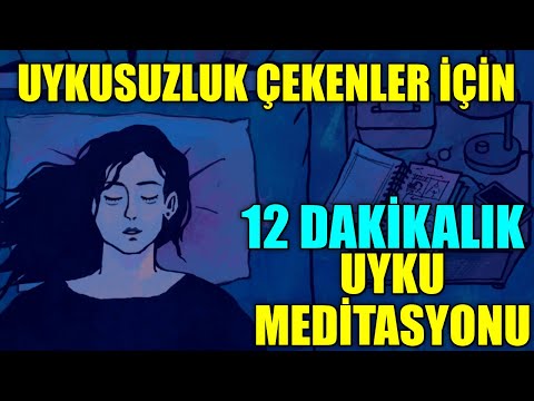 Uykusuzluk çekenler için 12 dakikalık uyku meditasyonu