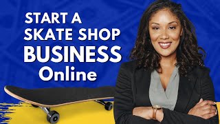 How to Start a Skate Shop Business Online 2022 #skateshop