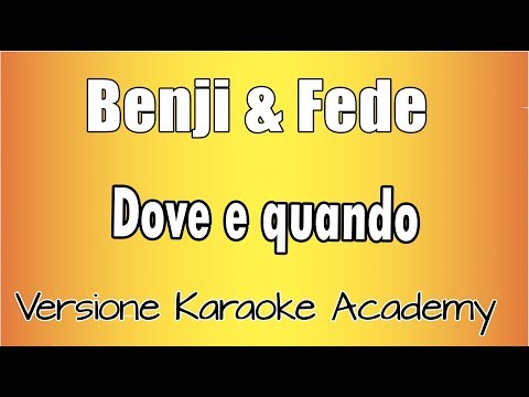 Benji & Fede - Dove e Quando (Versione Karaoke Academy Italia)