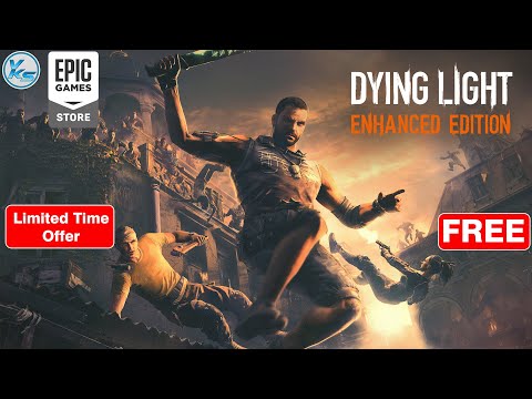 🔥 Dying Light Enhanced Edition Free on Epic Games Store | Dying Light Enhanced Edition FREE NOW