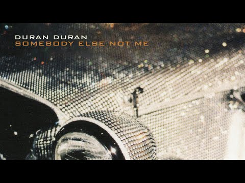 Duran Duran - Somebody Else Not Me (Lyrics)