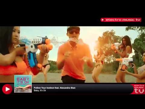 Follow Your Instinct feat  Alexandra Stan   Baby, It 's OK Official Video
