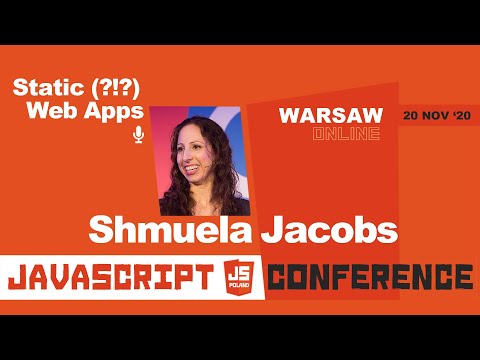 JS POLAND - Shmuela Jacobs - Static (?!?) Web Apps