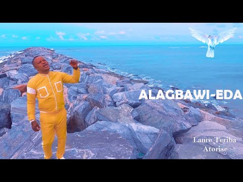 ALAGBAWI-EDA #new Pt 2- Lanre Teriba (Atorise) - Nigerian Gospel