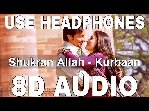 Shukran Allah (8D Audio) || Kurbaan || Sonu Nigam & Shreya Ghoshal || Saif Ali Khan, Kareena Kapoor