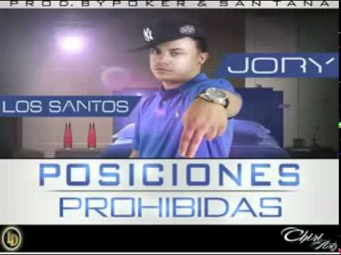 Jory Ft. Los Santos Posiciones Prohibidas Prod. By Poker amp Santana