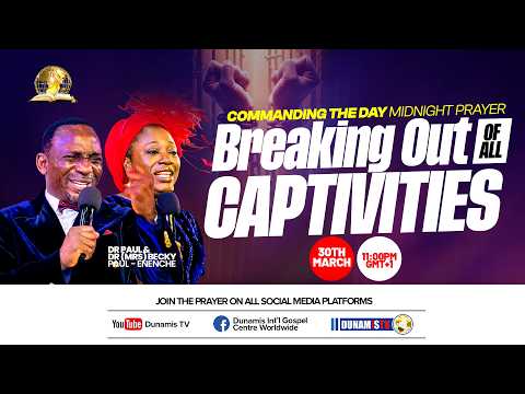 COMMANDING THE DAY MIDNIGHT PRAYER||BREAKING OUT OF ALL CAPTIVITIES || 30-03-2026
