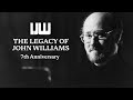 The Legacy of John Williams - 7th Anniversary