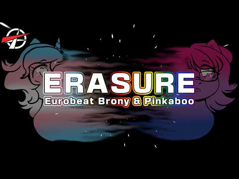 Erasure - Eurobeat Brony & Pinkaboo [EUROBEAT]