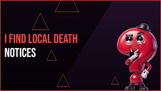 How Do You Find Local Death Notices Quickly and Easily