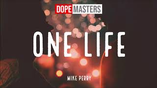 Mike Perry - One Life (Official Audio)