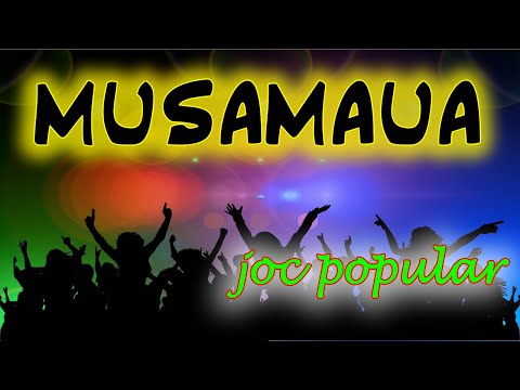 MUSAMAUA - Joc popular