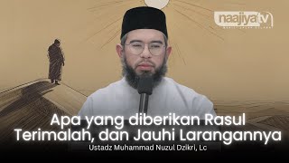 Download lagu TERIMA PERINTAHNYA & JAUHI LARANGANNYA - Ustadz Muhammad Nuzul Dzikri, Lc mp3