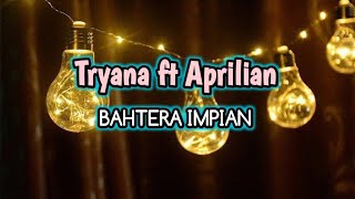Download lagu Bahtera Impian Tryana ft Aprilian mp3