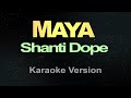 Shanti Dope - MAYA (Karaoke)