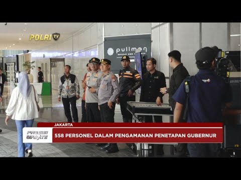 PRESISI UPDATE : PENGAMANAN PENETAPAN GUBERNUR &amp; WAKIL GUBERNUR DKI JAKARTA 09/01/2025 20.40