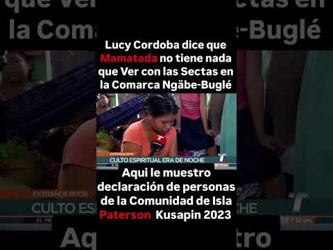 Caso secta Mamatada en la Comarca Ngäbe-Buglé, Isla Paterson y Quebrada Satra