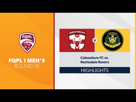 FQPL 1 Men's R16 - Caboolture Sports FC vs. Rochedale Rovers Highlights