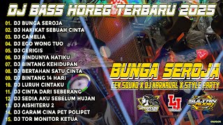 Download lagu DJ BUNGA SEROJA BASS NROTOK VIRAL DJ CEK SOUND TERBARU FULL ALBUM 2025 SM1 mp3