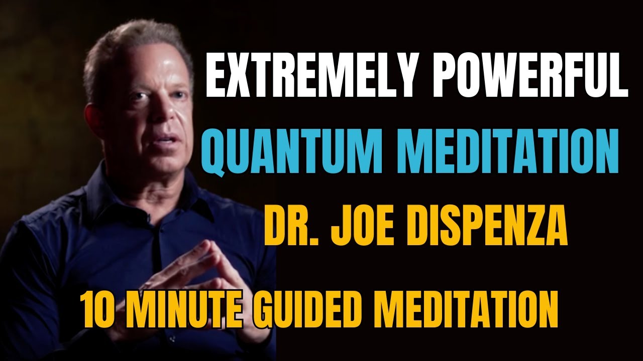 Dr. Joe Dispenza’s Quantum Meditation: Shape Your Reality & Manifest Your Vision | Guided Meditation