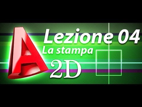 Autocad 2d Tutorial - Lezione 04 - La stampa