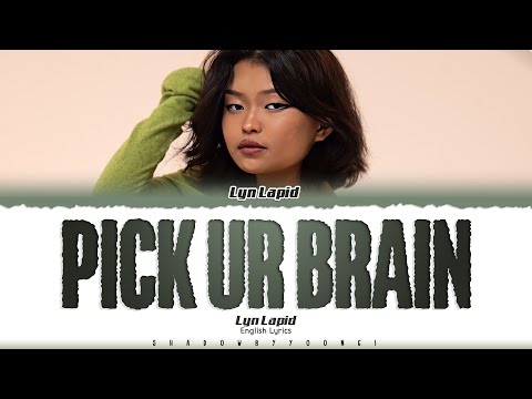 Lyn Lapid 'pick ur brain' Lyrics [Color Coded_Eng] | ShadowByYoongi