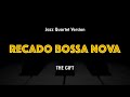 Recado Bossa Nova (The Gift) | Jazz Standard Practice Play-Along
