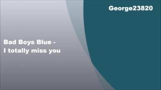 Bad Boys Blue - I totally miss you, Lyrics