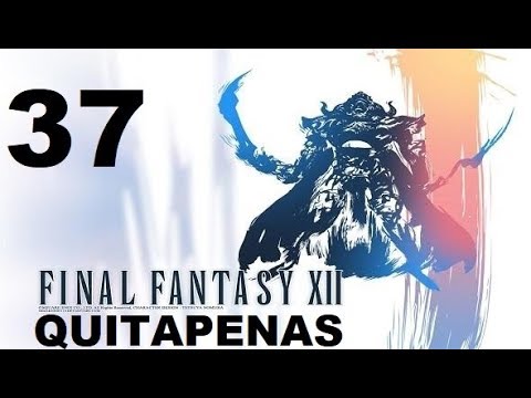 FINAL FANTASY XII parte 37 ESPADA QUITAPENAS/DEATHBRINGER (90 de daño) sin comentarios