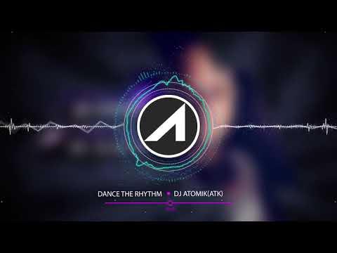 DJ Atomik (ATK) - Dance the Rhythm (Mashup)