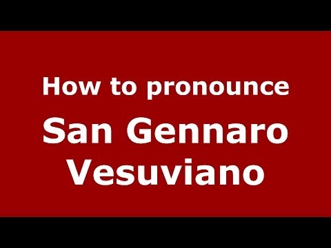 How to pronounce San Gennaro Vesuviano (Italian/Italy) - PronounceNames.com